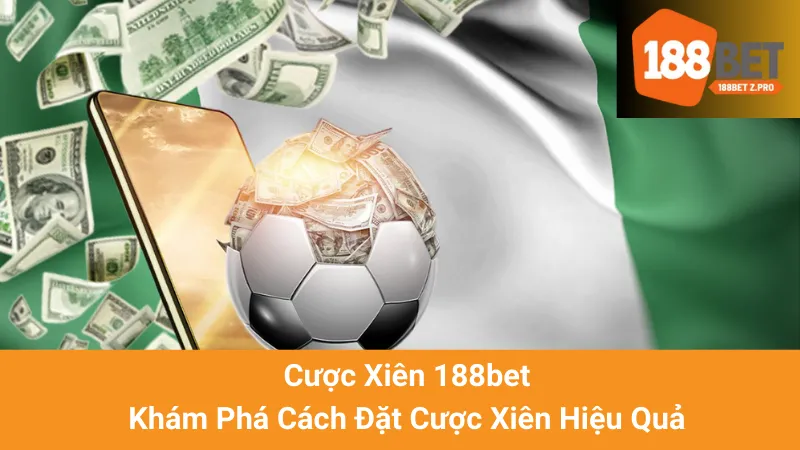 Cược Xiên 188bet - Khám Phá Cách Đặt Cược Xiên Hiệu Quả 1 Cược Xiên 188bet - Khám Phá Cách Đặt Cược Xiên Hiệu Quả