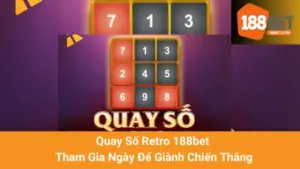 Quay Số Retro 188bet - Tham Gia Ngày Để Giành Chiến Thắng
